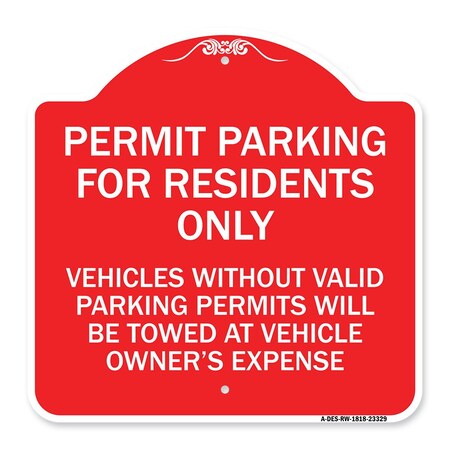 Signmission Permit Parking for Residents Vehicles w/o Valid Parking Permits Towe Alum, 18" x 18", RW-1818-23329 A-DES-RW-1818-23329